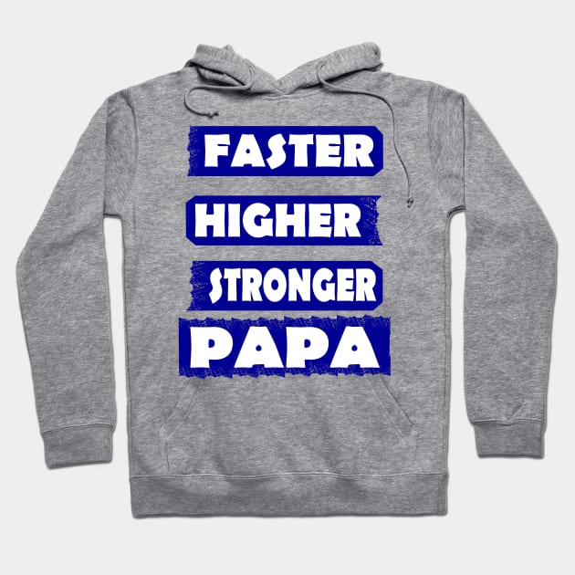 Papa Vatertag Schneller Höher Stärker Motto Hoodie by FindYourFavouriteDesign